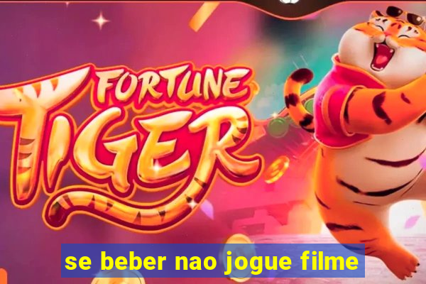 se beber nao jogue filme